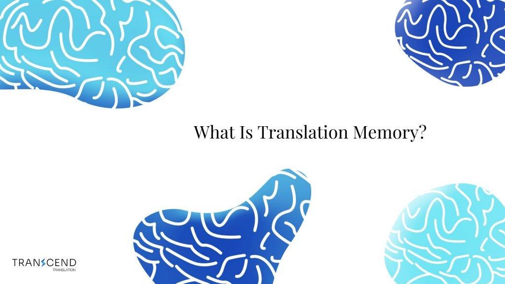 What Is Translation Memory