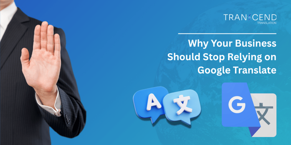 Why Your Business Should Stop Relying on Google Translate