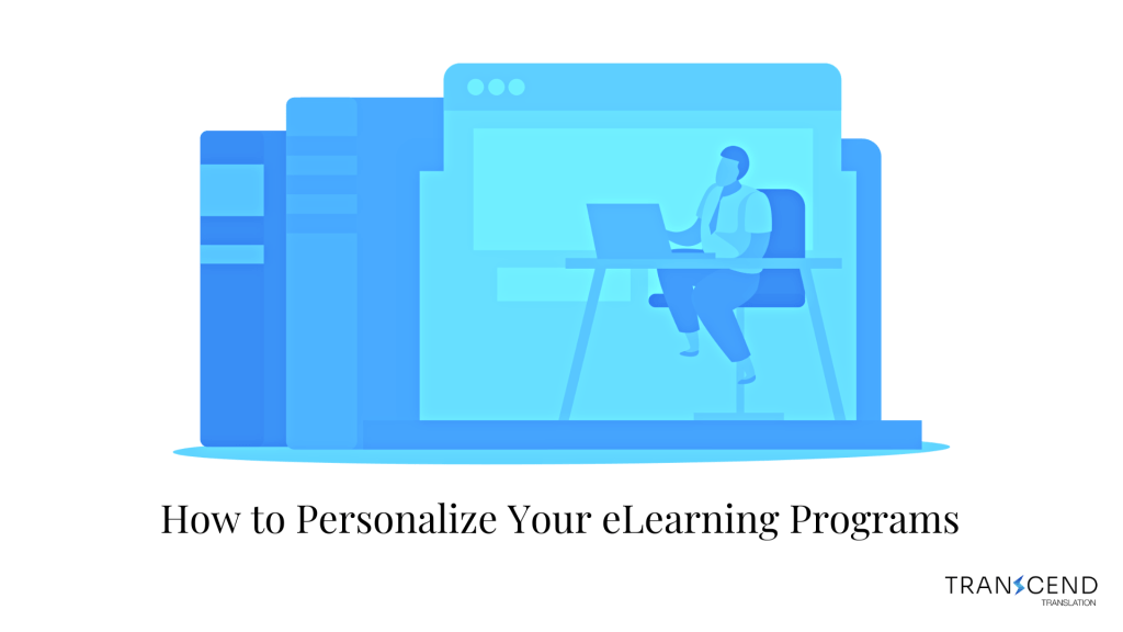 How to personalize your elearning Programs - Transcend Translation