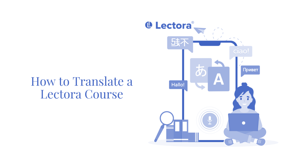 How to translate a Lectora course - Transcend Translation
