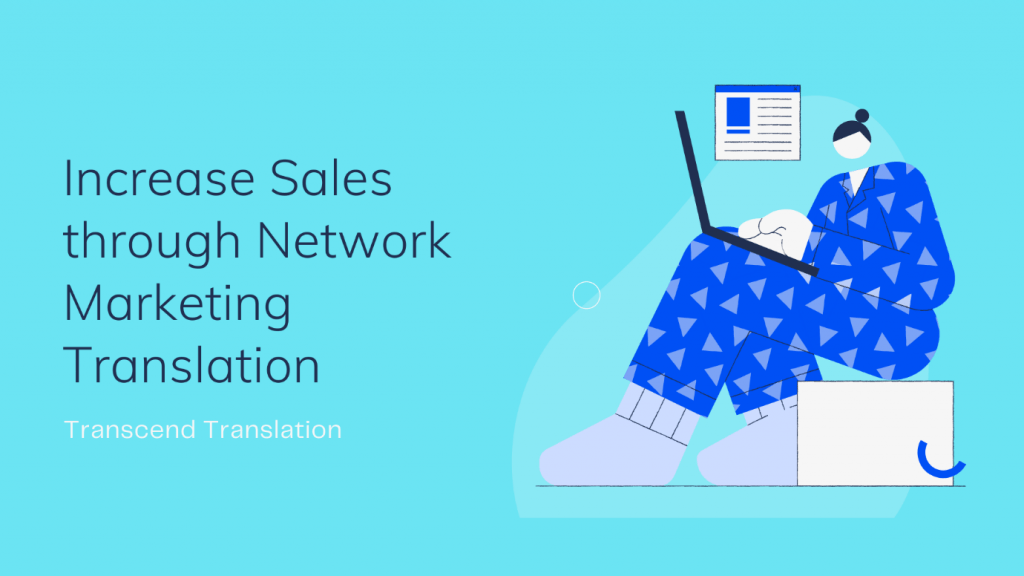 Increase Sales through Network Marketing Translation