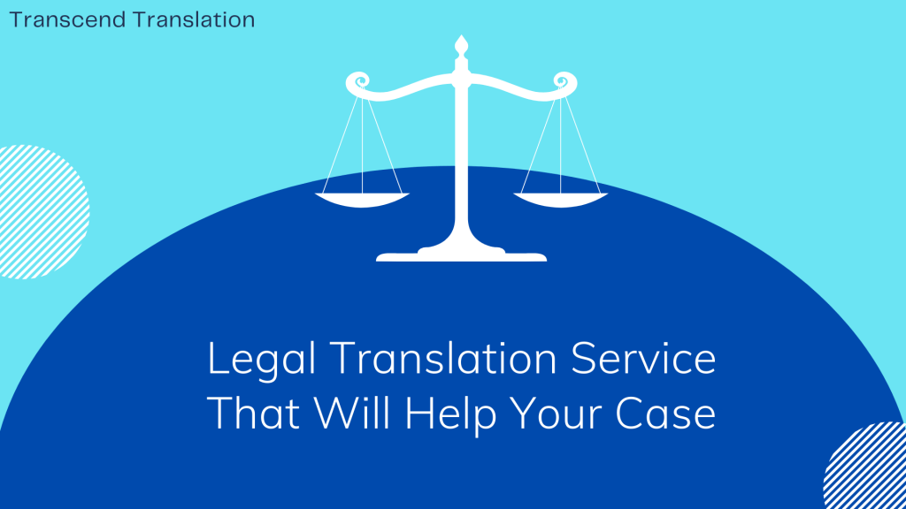 Legal Translation Services That Will Help Your Case