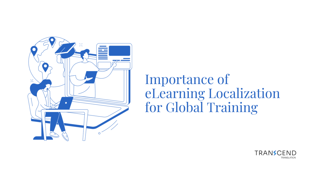 Importance of eLearning Localization for Global Training - Transcend Translation